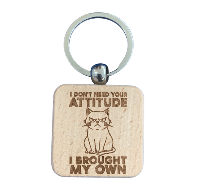 I Don't Need Your Attitude I Brought My Own with Cat Keyring