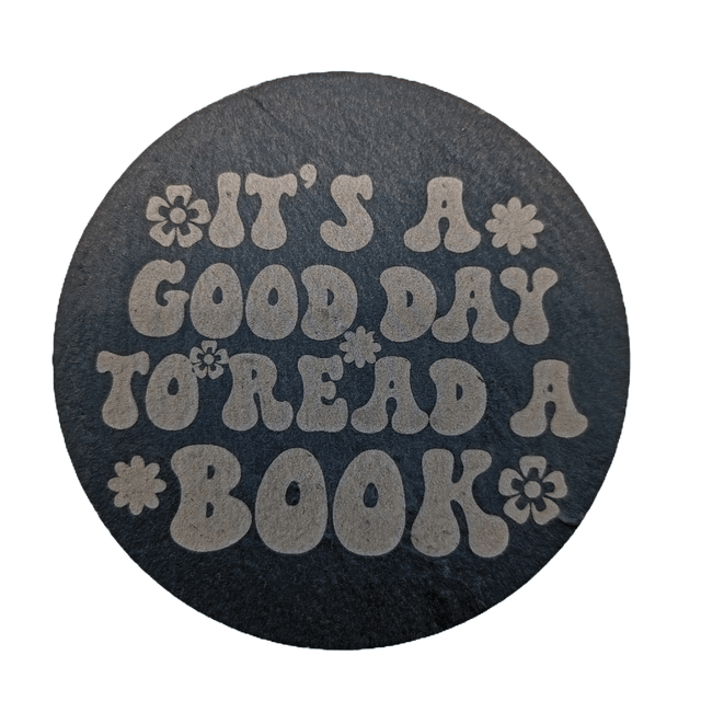 It's A Good Day To Read A Book Circle Slate Coaster