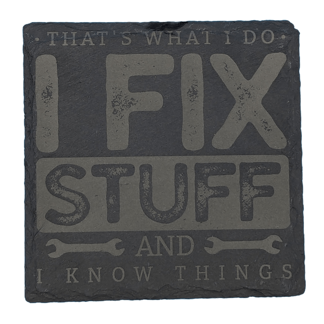 I Fix Stuff And Know Things Square Coaster