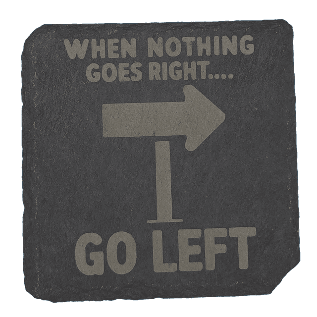 When Nothing Goes Right Go Left Square Coaster