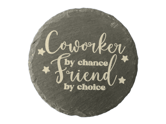 Co-Worker by chance Friend by choice Circle Coaster
