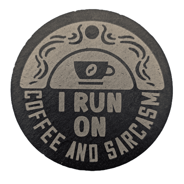 I Run On Coffee And Sarcasm Circle Coaster