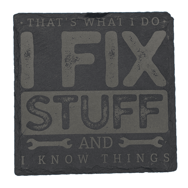 I Fix Stuff And Know Things Square Coaster