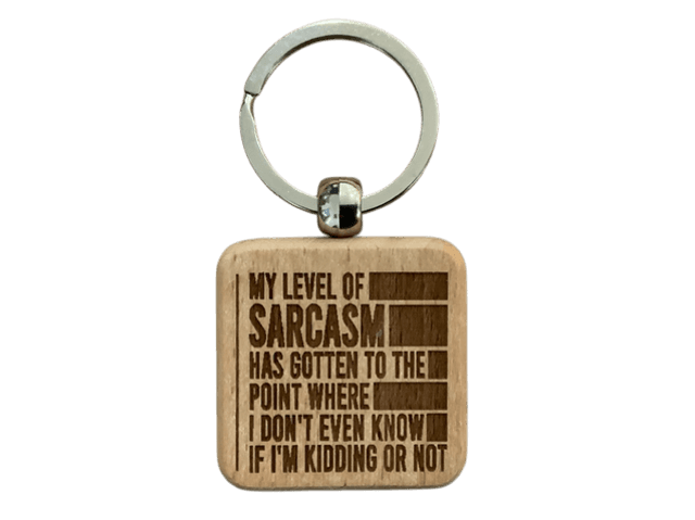 My Level Of Sarcasm.... Modern Design Wooden Double Sided Keyring